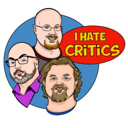 Podcast thumbnail for I Hate Critics Movie Review Podcast