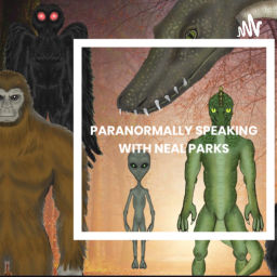 Podcast thumbnail for Paranormally Speaking with Neal Parks