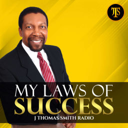 Podcast thumbnail for J Thomas Smith Radio: My Laws of Success