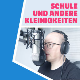 Podcast thumbnail for Schule und andere Kleinigkeiten - Der Lehrer-Podcast