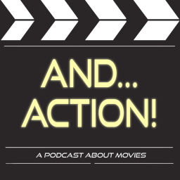 Podcast thumbnail for And Action! A Movie Podcast