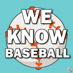 Podcast thumbnail for We Know Baseball