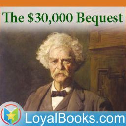 Podcast thumbnail for The $30,000 Bequest and Other Stories by Mark Twain