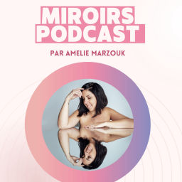 Podcast thumbnail for Miroirs
