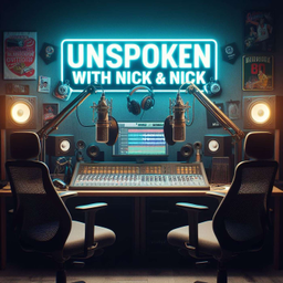 Podcast thumbnail for Unspoken with Nick & Nick