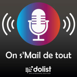Podcast thumbnail for On s'Mail de tout par Dolist