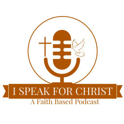 Podcast thumbnail for I SPEAK FOR CHRIST