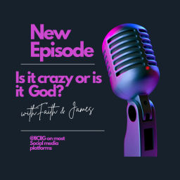 Podcast thumbnail for Is it crazy or is it God? or IICIIG