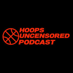 Podcast thumbnail for Hoops Uncensored Podcast