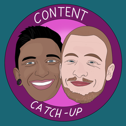 Podcast thumbnail for Content Catch-Up