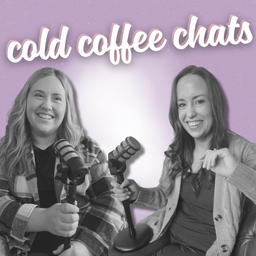 Podcast thumbnail for Cold Coffee Chats