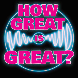 Podcast thumbnail for How Great Is Great