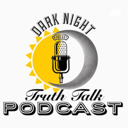 Podcast thumbnail for Dark Night Truth Talk