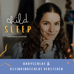 Podcast thumbnail for CHILDSLEEP - Babyschlaf & Kleinkindschlaf verstehen