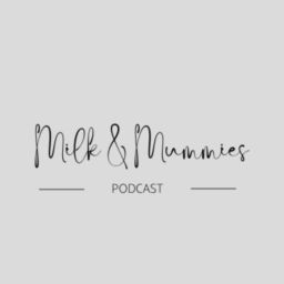 Podcast thumbnail for Milk and Mummies