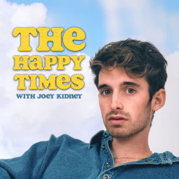 Podcast thumbnail for The Happy Times with Joey Kidney