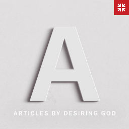 Podcast thumbnail for Articles by Desiring God