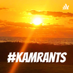 Podcast thumbnail for #KamRants with Kamran Assadi