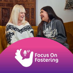 Podcast thumbnail for Focus on Fostering