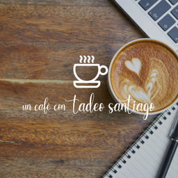 Podcast thumbnail for Un Café con Tadeo Santiago