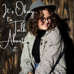 Podcast thumbnail for It's Okay to Talk About it