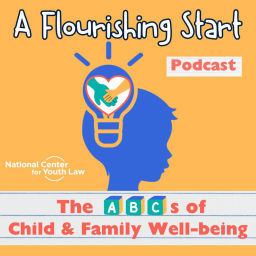 Podcast thumbnail for A Flourishing Start: The ABCs of Child & Family Well-being