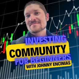 Podcast thumbnail for Investing for Beginners Community with Johnny Encinias