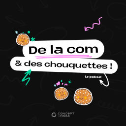 Podcast thumbnail for De la com et des chouquettes