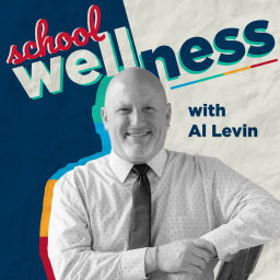 Podcast thumbnail for School Wellness with Al Levin