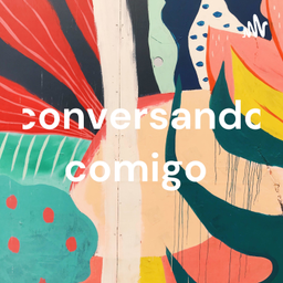 Podcast thumbnail for conversando comigo