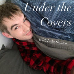 Podcast thumbnail for Under the Covers with Luke Hansen