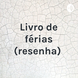 Podcast thumbnail for Livro de férias (resenha)