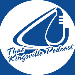 Podcast thumbnail for That Kingsville Podcast