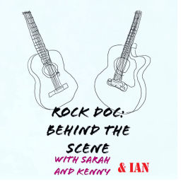 Podcast thumbnail for Rock Doc: Behind The Scene With Sarah And Kenny And Ian