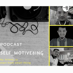 Podcast thumbnail for self_motive8ing & Sharing