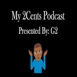 Podcast thumbnail for My2CentsPodcast