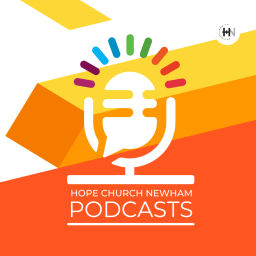 Podcast thumbnail for Hope Church Newham - Podcasts