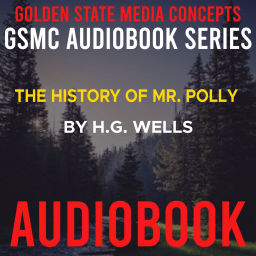 Podcast thumbnail for GSMC Audiobook Series: The History of Mr. Polly by H.G. Wells