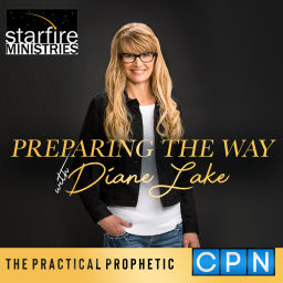 Podcast thumbnail for Preparing the Way: The Practical Prophetic with Diane Lake