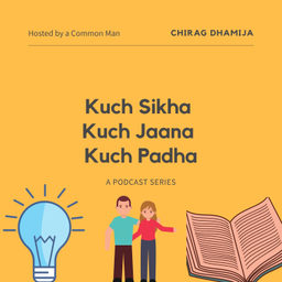 Podcast thumbnail for Kuch Sikha Kuch Jana Kuch Padha
