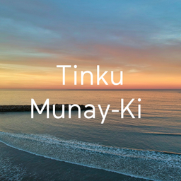 Podcast thumbnail for Tinku Munay-Ki
