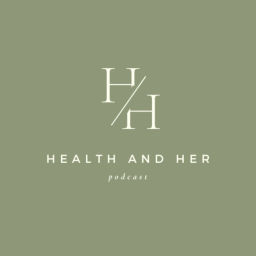 Podcast thumbnail for Health and Her Podcast