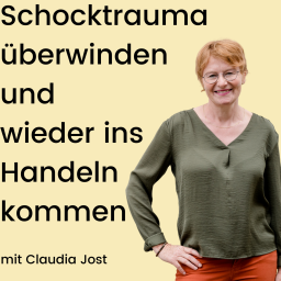 Podcast thumbnail for Schocktrauma überwinden und wieder ins Handeln kommen