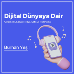 Podcast thumbnail for Dijital Dünyaya Dair