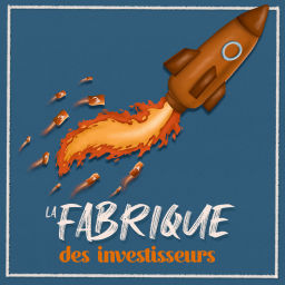 Podcast thumbnail for La fabrique des investisseurs - Jérôme Rubin