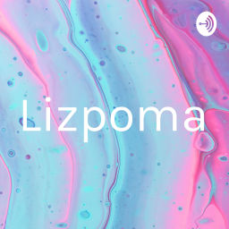 Podcast thumbnail for Lizpoma