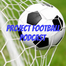 Podcast thumbnail for Project Football Podcast