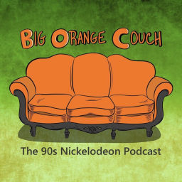Podcast thumbnail for Big Orange Couch: The 90s Nickelodeon Podcast