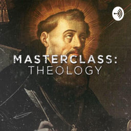 Podcast thumbnail for Masterclass Theology