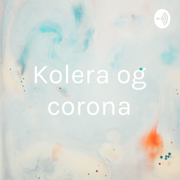Podcast thumbnail for Kolera og corona